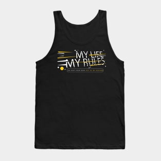 My life my rules T-shirts Tank Top